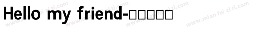 Hello my friend字体转换